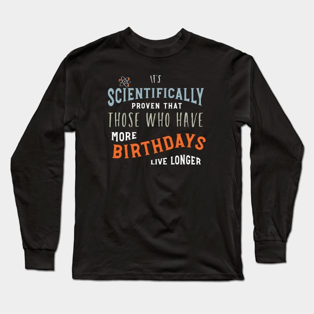 Funny Science Birthday Saying Long Sleeve T-Shirt by whyitsme